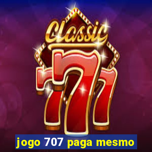 jogo 707 paga mesmo