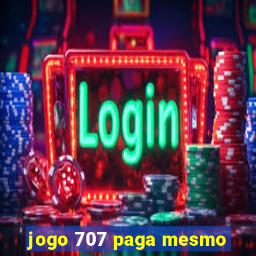 jogo 707 paga mesmo