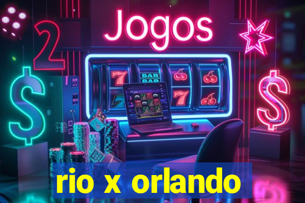 rio x orlando