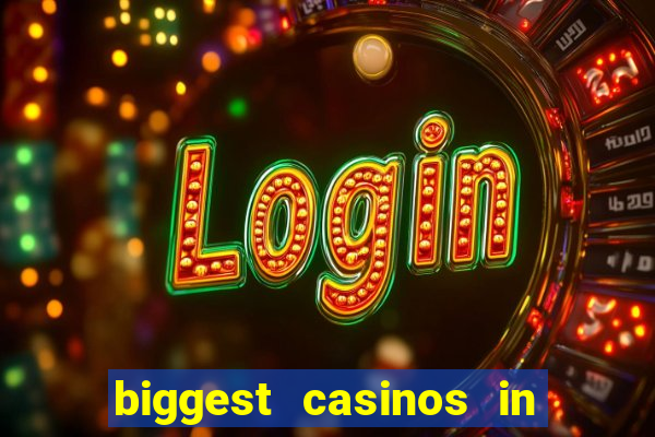 biggest casinos in the usa