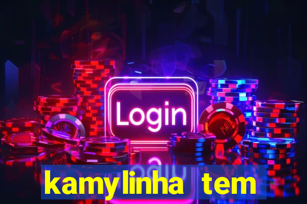 kamylinha tem quantos anos