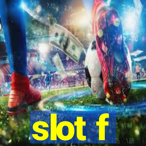 slot f