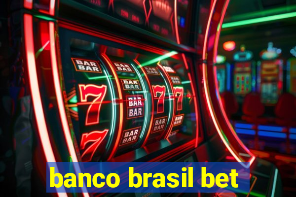 banco brasil bet