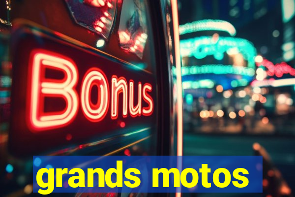 grands motos