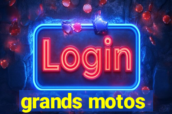 grands motos