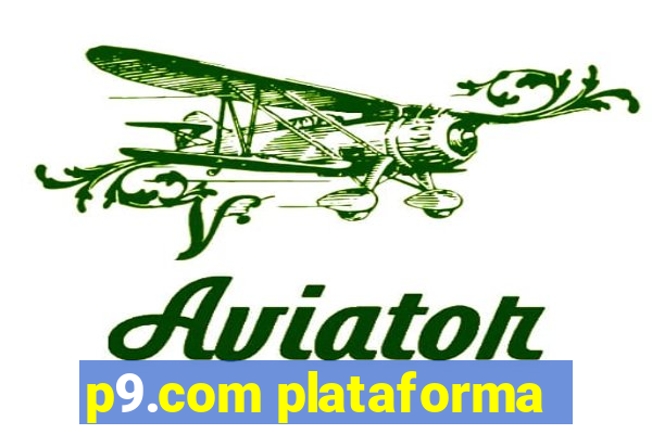 p9.com plataforma