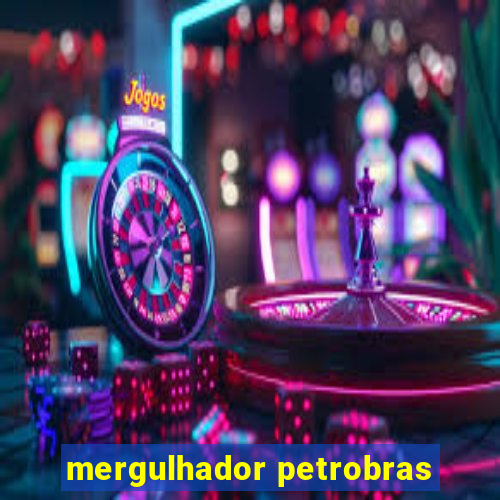 mergulhador petrobras