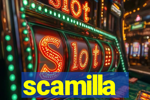 scamilla