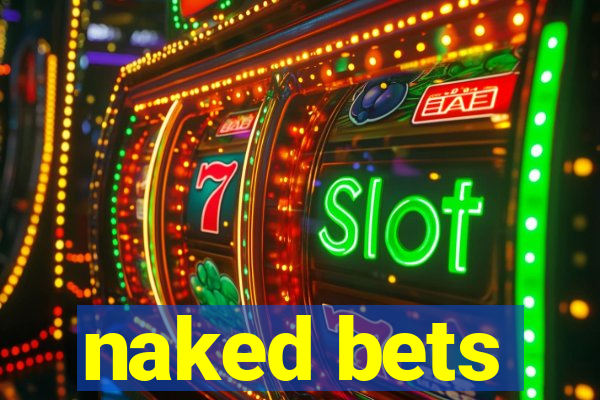 naked bets