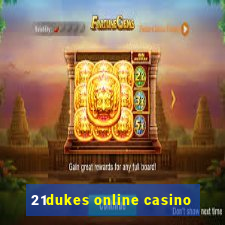 21dukes online casino