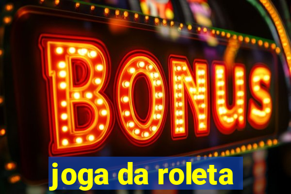 joga da roleta