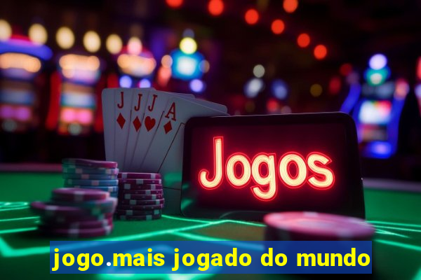 jogo.mais jogado do mundo