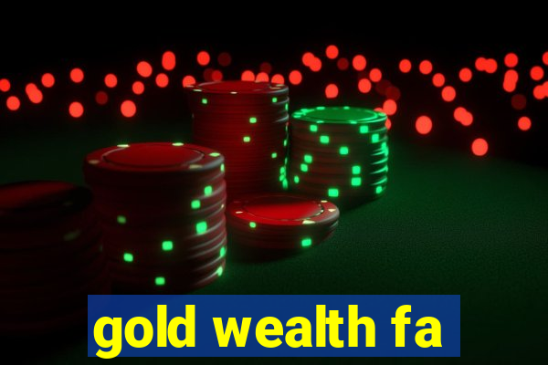 gold wealth fa