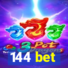 144 bet