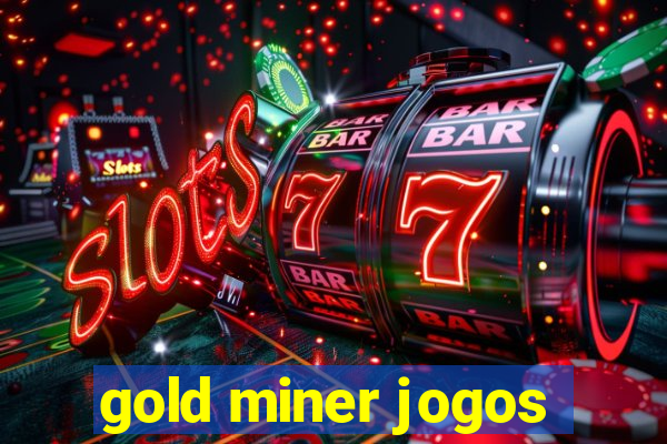 gold miner jogos