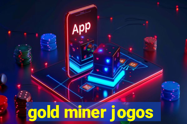 gold miner jogos