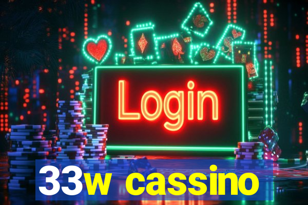 33w cassino