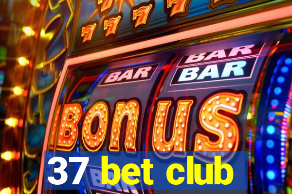 37 bet club