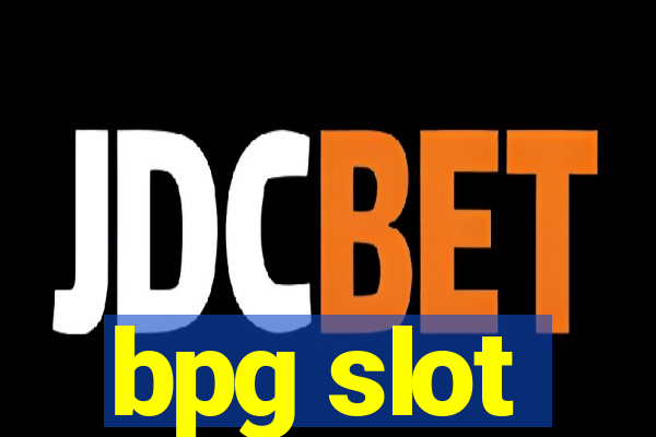 bpg slot