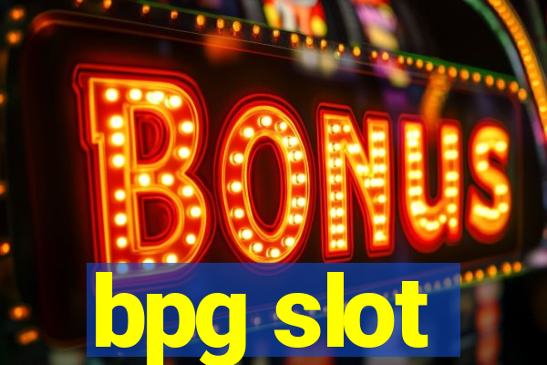 bpg slot