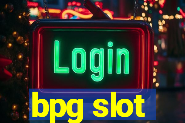 bpg slot