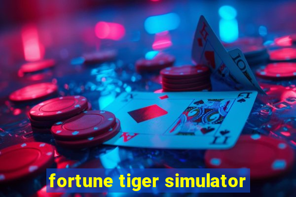 fortune tiger simulator