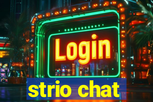 strio chat