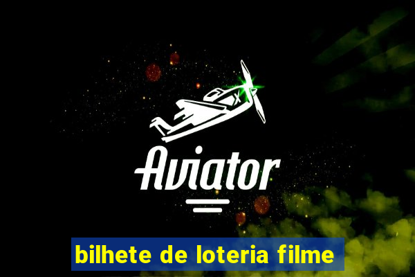 bilhete de loteria filme