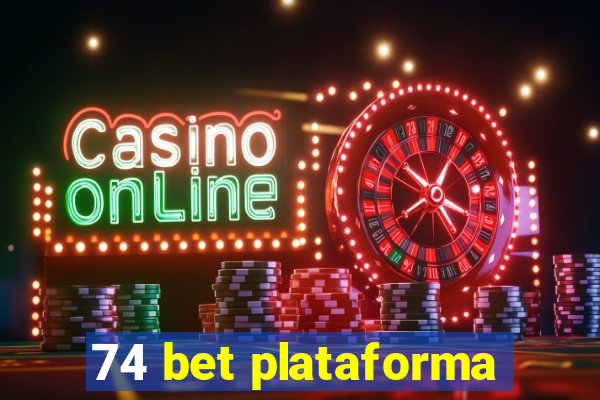 74 bet plataforma