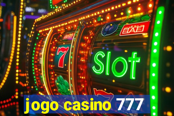 jogo casino 777