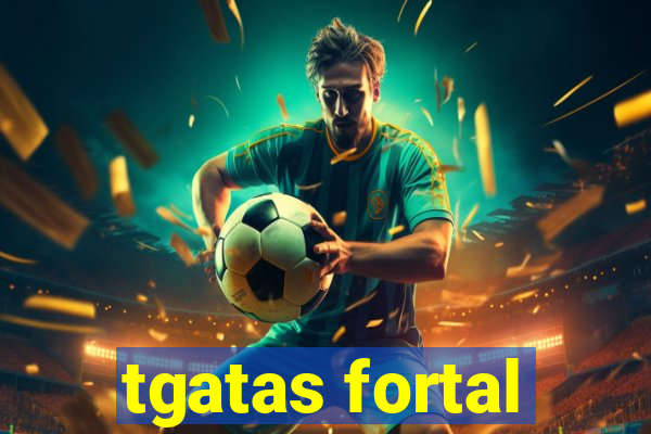 tgatas fortal