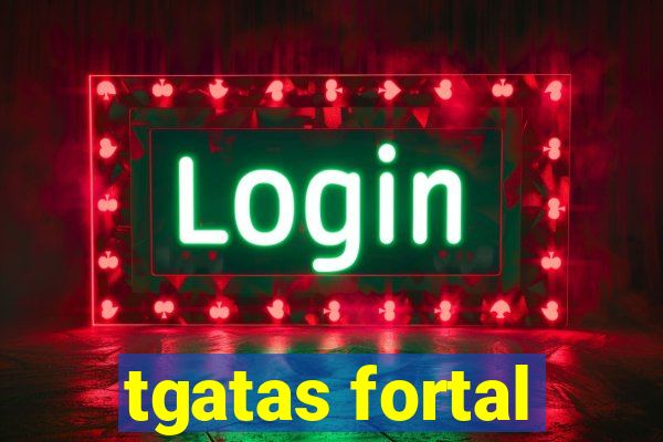 tgatas fortal