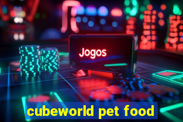 cubeworld pet food