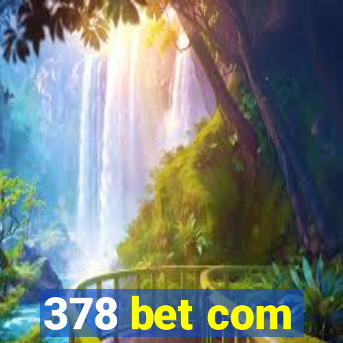 378 bet com