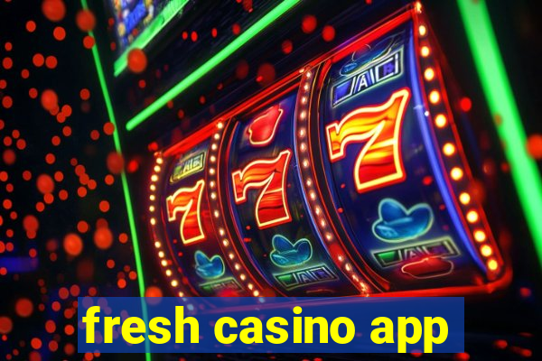 fresh casino app