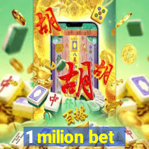 1 milion bet