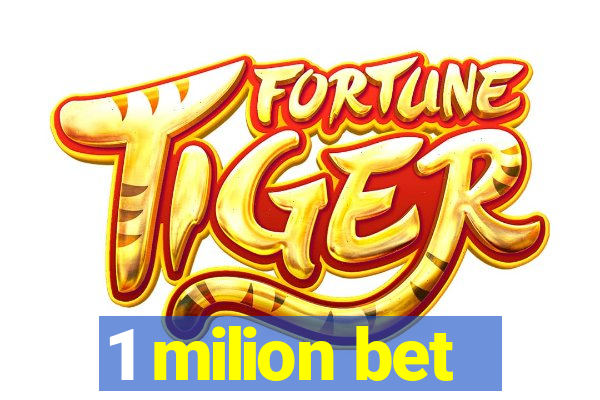 1 milion bet