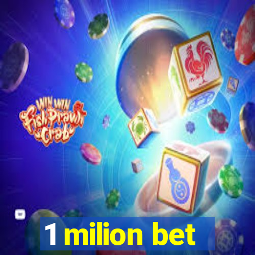 1 milion bet