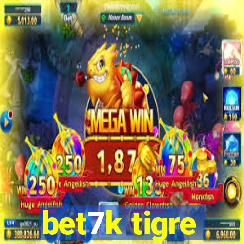 bet7k tigre