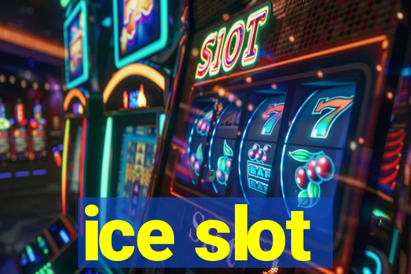 ice slot