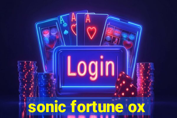 sonic fortune ox