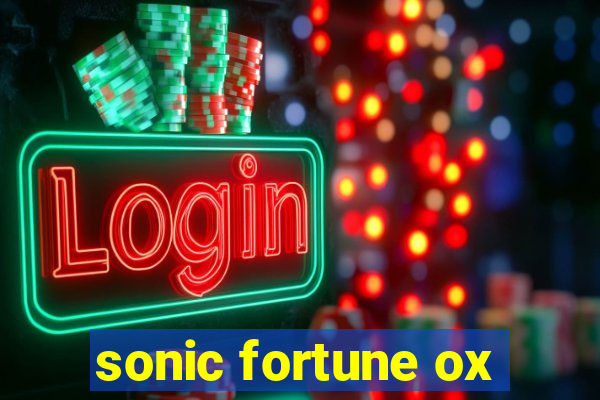 sonic fortune ox