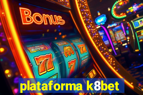 plataforma k8bet