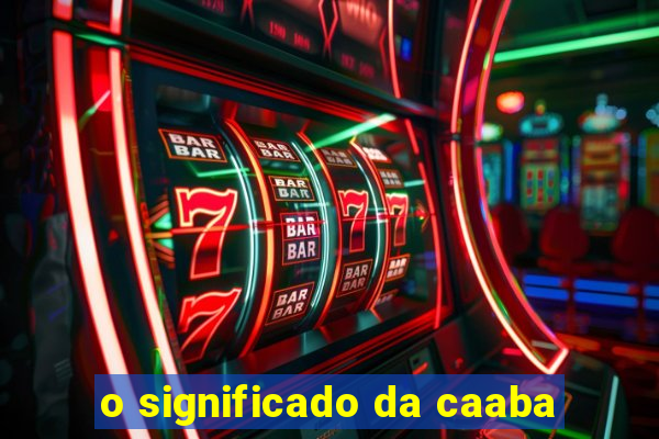 o significado da caaba