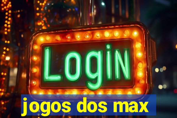 jogos dos max