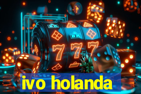 ivo holanda