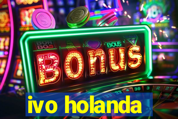 ivo holanda