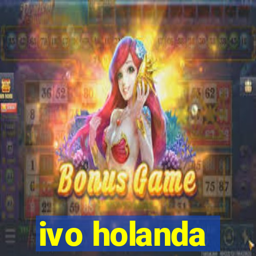 ivo holanda