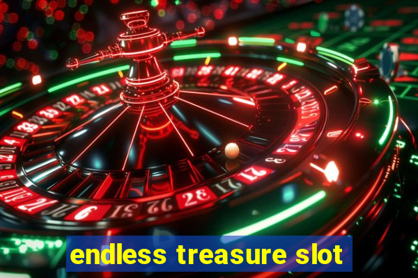 endless treasure slot