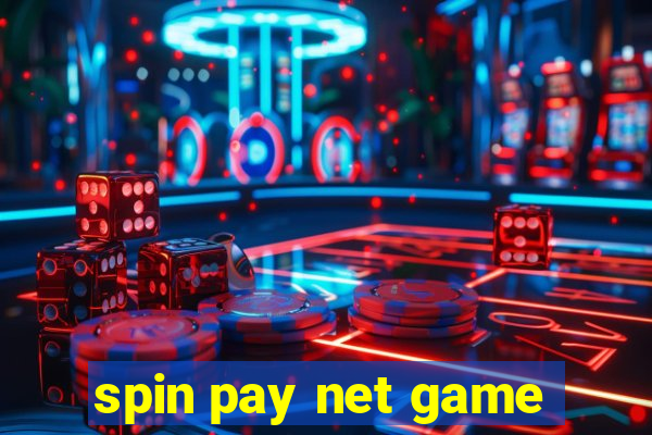 spin pay net game